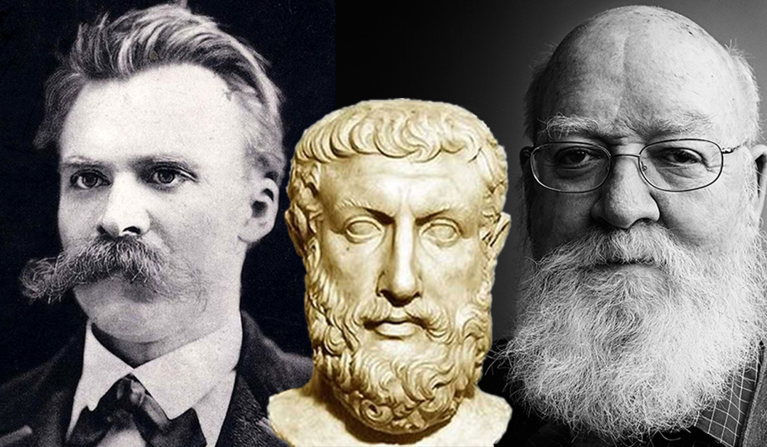 Parmenides, Friedrich Nietzsche, Daniel Dennett