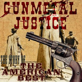 Gunmetal Justice, The Story of the American Best. Album cover.