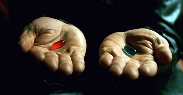 Red Pill or Blue Pill